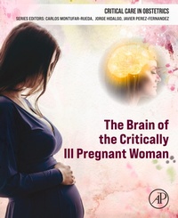 Abbildung von: The Brain of the Critically Ill Pregnant Woman - Academic Press