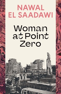 Abbildung von: Woman at Point Zero - Bloomsbury Publishing PLC