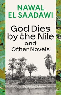 Abbildung von: God Dies by the Nile and Other Novels - Bloomsbury Publishing PLC
