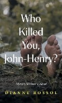 Abbildung von: Who Killed You, John-Henry? - FriesenPress