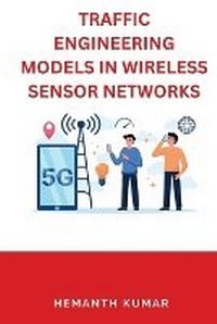 Enlarge image Cover: Traffic Engineering Models in Wireless Sensor Networks - RUBIOUS SHMS LTD