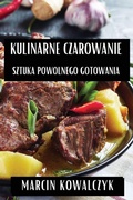 Cover: Kulinarne Czarowanie - Marcin Kowalczyk