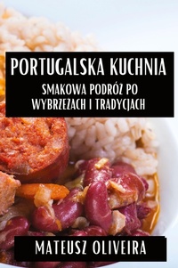 Abbildung von: Portugalska Kuchnia - Mateusz Oliveira