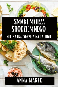 Abbildung von: Smaki Morza Srodziemnego - Anna Marek