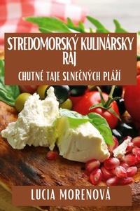 Abbildung von: Stredomorsky Kulinarsky Raj - Lucia Morenova