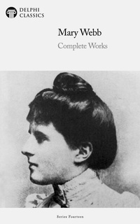 Enlarge image Cover: Delphi Complete Works of Mary Webb Illustrated - Delphi Publishing Ltd