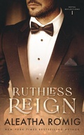 Cover: Ruthless Reign (Royal Reflections, #1) - Romig Works