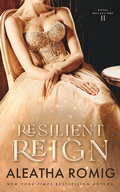 Cover: Resilient Reign (Royal Reflections, #2) - Romig Works