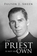 Cover: The Priest Is Not His Own - Bishop Sheen Today