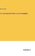 Cover: Die theologische Erkl?rung der Evangelien - Anatiposi Verlag