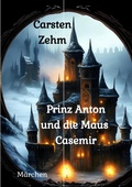 Cover: Prinz Anton und die Maus Casemir - tredition GmbH
