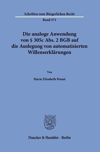Abbildung von: Die analoge Anwendung von § 305c Abs. 2 BGB auf die Auslegung von automatisierten Willenserklärungen. - fibre