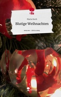 Cover: Blutige Weihnachten. Life is a Story - story.one - story.one publishing