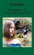 Cover: (H)Erzgebirge - ich verstehe diese Leute nicht - Books on Demand