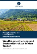 Cover: Waldfragmentierung und Bestandsstruktur in den Tropen - Verlag Unser Wissen