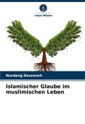 Cover: Islamischer Glaube im muslimischen Leben - Verlag Unser Wissen