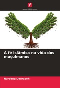 Cover: A fe islamica na vida dos muculmanos - Edicoes Nosso Conhecimento