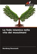 Cover: La fede islamica nella vita dei musulmani - Edizioni Sapienza