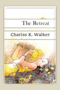 Cover: The Retreat (Life is not Always Kind to Us, #1) - Chariss K. Walker