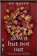 Cover: Down but not Out (The Scarsdale Fosters, #4) - Purple Puppy Publishing
