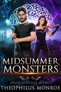 Cover: Midsummer Monsters (Druid Detective Agency, #4) - Theophilus Monroe
