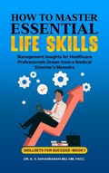 Cover: How to Master Essential Life skills (Skillsets for Success, #1) - Sahasranam Kalpathy