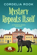 Cover: Mystery Repeats Itself (A Minerva Biggs Mystery, #1) - Cordelia Rook