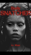 Cover: Body Snatcher - A.L. Whyte