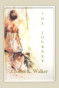 Cover: The Journey (Life is not Always Kind to Us, #2) - Chariss K. Walker