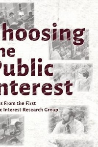 Enlarge image Cover: Choosing the Public Interest - Center for Public Interest Research