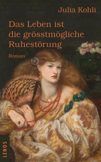 Abbildung von: Das Leben ist die grösstmögliche Ruhestörung - Lenos
