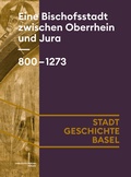 Cover: Eine Bischofsstadt zwischen Oberrhein und Jura. 800-1273 - Christoph Merian Verlag