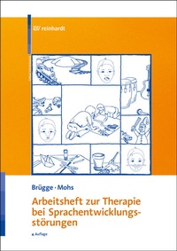 Abbildung von: Arbeitsheft zur Therapie bei Sprachentwicklungsstörungen - Ernst Reinhardt Verlag