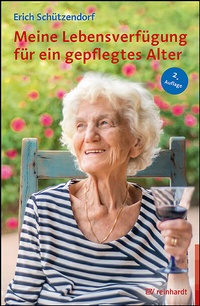 Abbildung von: Meine Lebensverfügung für ein gepflegtes Alter - Ernst Reinhardt Verlag