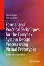 Cover: Formal and Practical Techniques for the Complex System Design Process using Virtual Prototypes - Springer