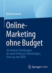 Abbildung von: Online-Marketing ohne Budget - Springer Gabler