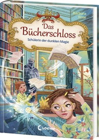 Abbildung von: Das Bücherschloss (Band 6) - Schülerin der dunklen Magie - Loewe