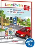Cover: Lesel&ouml;wen - stark und sicher in der Schule - Ich passe auf im Stra&szlig;enverkehr - Loewe