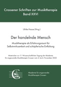 Cover: Crossener Schriften zur Musiktherapie / Der handelnde Mensch. Musiktherapie als Erfahrungsraum f&uuml;r Selbstwirksamkeit und sch&ouml;pferische Entfaltung - epubli