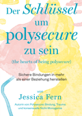 Cover: Der Schl&uuml;ssel um polysecure zu sein - divana Verlag