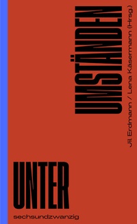 Enlarge image Cover: Unter Umständen - Verlag sechsundzwanzig