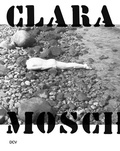 Cover: CLARA MOSCH und fr&uuml;he Kunstaktionen in der DDR - Dr. Cantz'sche Verlagsgesellschaft mbH & Co. KG