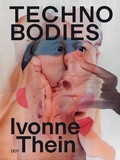 Cover: Ivonne Thein -&nbsp;TECHNO BODIES - Dr. Cantz'sche Verlagsgesellschaft mbH & Co. KG