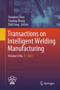 Cover: Transactions on Intelligent Welding Manufacturing - Springer