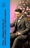 Cover: Tesla - Premium Edition: 70+ Scientific Works, Lectures & Essays - e-artnow