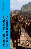 Cover: Anabasis: The March of the Ten Thousand - e-artnow
