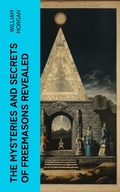 Cover: The Mysteries and Secrets of Freemasons Revealed - e-artnow
