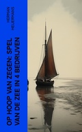 Cover: Op Hoop van Zegen: Spel van de Zee in 4 Bedrijven - e-artnow