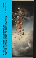 Cover: A Preliminary Dissertation on the Mechanisms of the Heavens - e-artnow