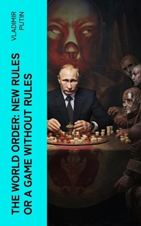 Enlarge image Cover: The World Order: New Rules or a Game without Rules - e-artnow